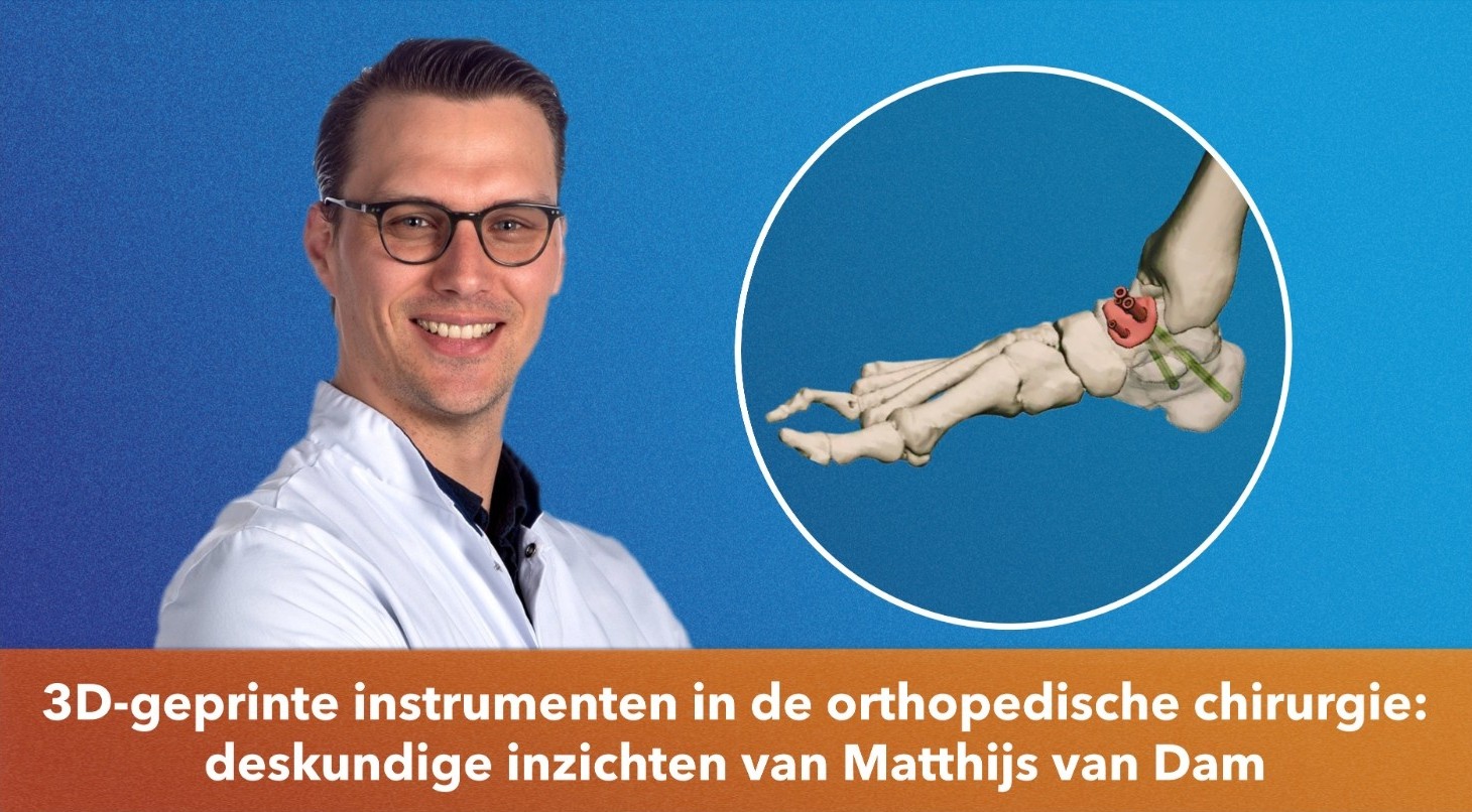 Erik van de Garde en Matthijs van Dam over 3D-geprinte patiëntspecifieke instrumenten